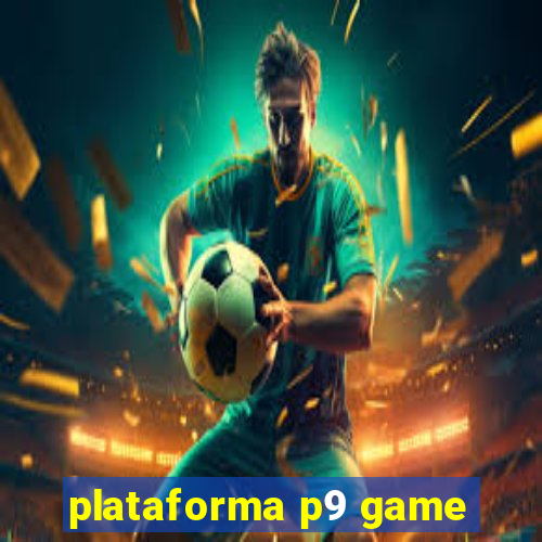 plataforma p9 game